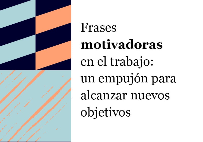 Frases motivadoras en el trabajo: un empujón para alcanzar nuevos objetivos  | Pixartprinting